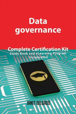 Cover of the book Data governance Complete Certification Kit - Study Book and eLearning Program by Bailey Washington