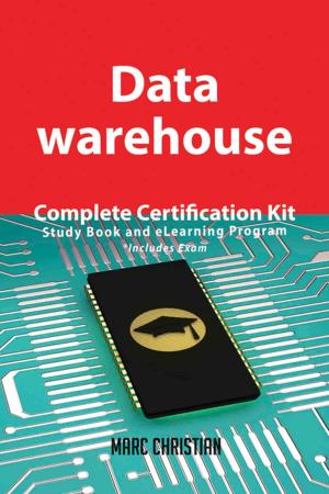 Cover of the book Data warehouse Complete Certification Kit - Study Book and eLearning Program by Carol Evans