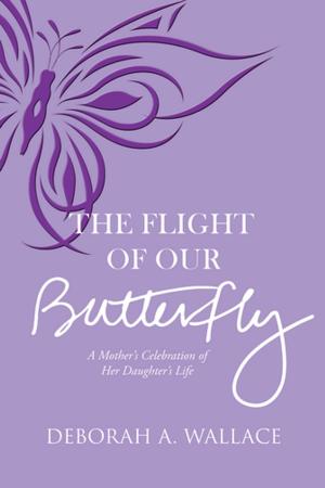 Cover of the book The Flight of Our Butterfly by Thomas D. Logie