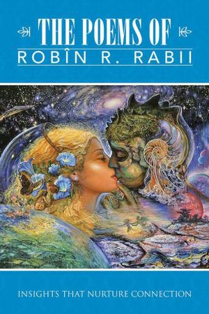 Cover of the book The Poems of Robin R. Rabii by Steven C. Stoker