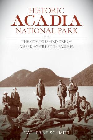 Cover of the book Historic Acadia National Park by Julie Zauzmer, Xi Yu