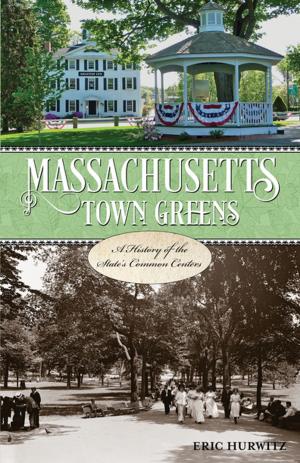 Cover of the book Massachusetts Town Greens by Sean Pager, Carrie Frasure