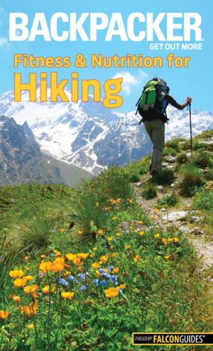 bigCover of the book Backpacker Magazine's Fitness & Nutrition for Hiking by 