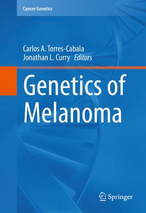 Cover of the book Genetics of Melanoma by Mary C. Sengstock, Arifa Javed, Sonya Berkeley, Brenda Marshall