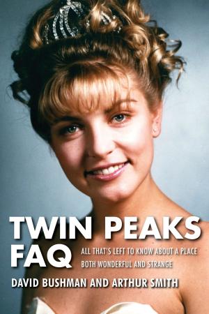 Cover of the book Twin Peaks FAQ by Alisha Gaddis
