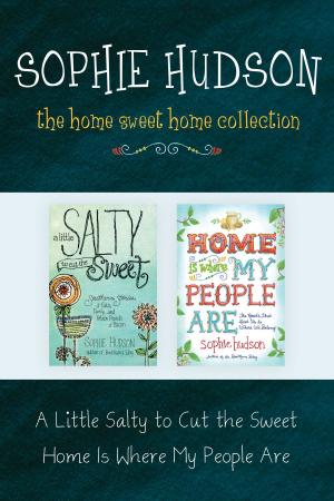 Book cover of The Home Sweet Home Collection: A Little Salty to Cut the Sweet / Home Is Where My People Are