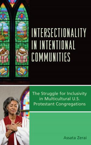 Cover of the book Intersectionality in Intentional Communities by Stefan L. Brandt, Free University Berlin, Germany, Kimberly Beal, Mary Findley, Rebecca Frost, Dominick Grace, Patrick McAleer, Hayley Mitchell Haugen, Clotilde Landais, Conny L. Lippert, Tony Magistrale, Jennifer L. Miller, Michael Perry, Alexandra Reuber, Philip L. Simpson