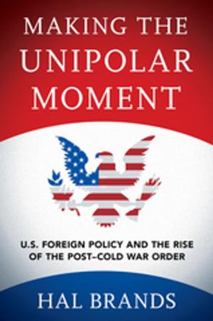 Book cover of Making the Unipolar Moment