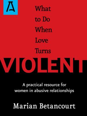 Cover of the book What to Do When Love Turns Violent by Nancy A. Collins
