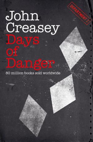 Cover of the book Days of Danger by John Creasey
