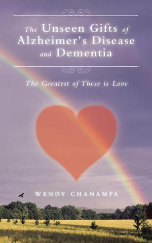Cover of the book The Unseen Gifts of Alzheimer's Disease and Dementia by Dr. Jess Tregle Msc.D.
