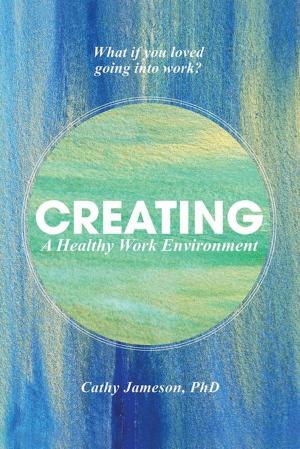 Cover of the book Creating a Healthy Work Environment by Sezin Aksoy