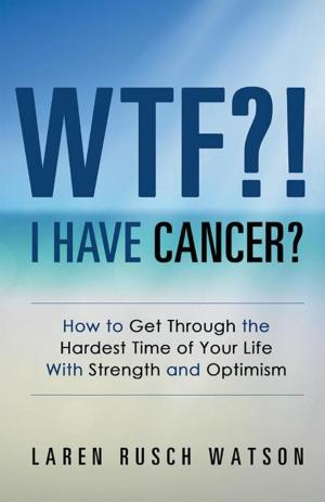 Cover of the book Wtf?! I Have Cancer? by Michelangelo Light