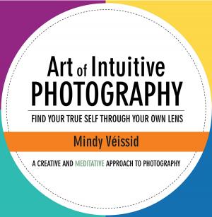 Cover of the book Art of Intuitive Photography by Patience Johnson