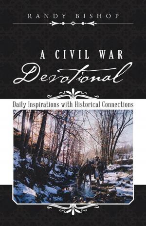 Cover of the book A Civil War Devotional by Dr Ann Ragobar
