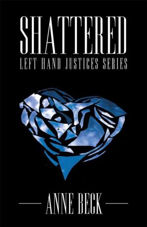 Cover of the book Shattered by Mary-Charlotte B. Shealy R.N. Ph.D.