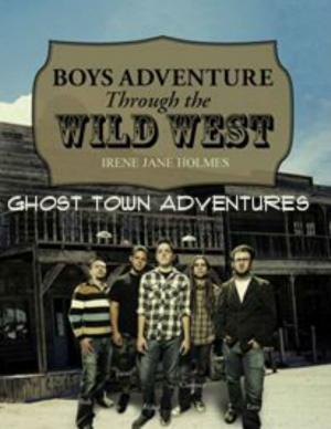 Book cover of Boys Adventure Through The Wild West Ghost Town