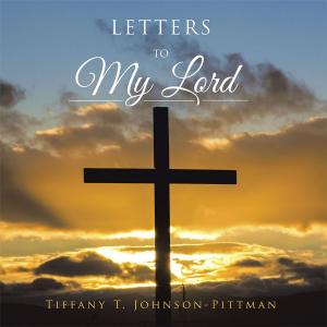Cover of the book Letters to My Lord by Anjelena Ellett