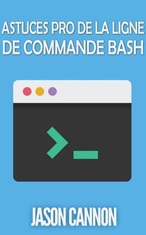 Cover of Astuces Pro de la Ligne de Commande Bash