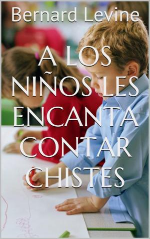 Cover of the book A los niños les encanta contar chistes by Roberto Coppola