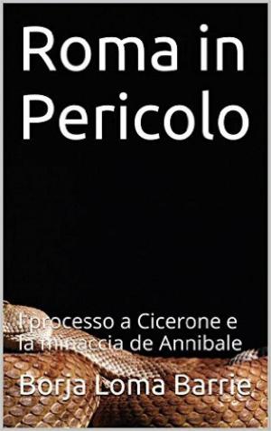 Cover of Roma in Pericolo. Il processo a Cicerone e la minaccia di Annibale