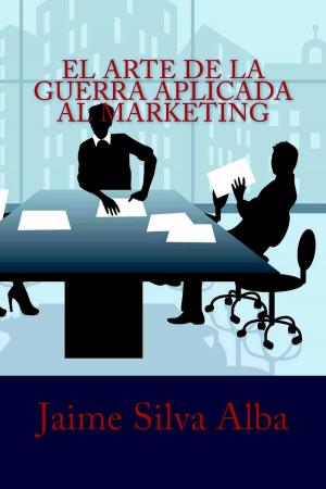 Cover of the book El Arte de la Guerra Aplicada al Marketing by Guillermo Lorenzo Carvallo