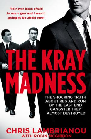 Cover of the book The Kray Madness by Anna Wilson