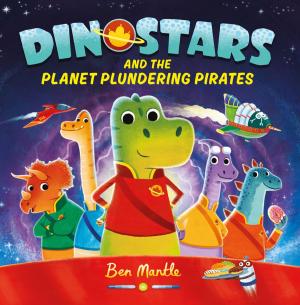 Book cover of Dinostars and the Planet Plundering Pirates