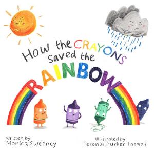 Cover of the book How the Crayons Saved the Rainbow by Winter Morgan