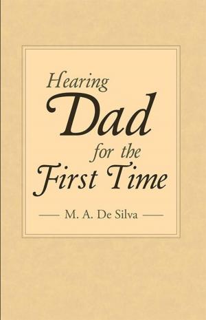 Cover of the book Hearing Dad for the First Time by Francis Egbhatse