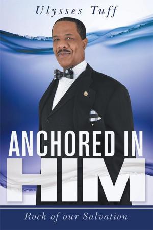 Cover of the book Anchored in Him by Sarah Liu