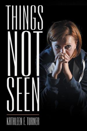 Cover of the book Things Not Seen by Cassandra Dawn Hazlett