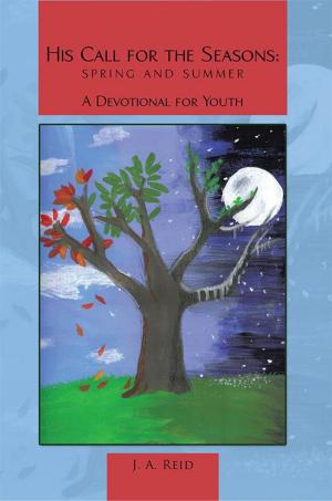 Cover of the book His Call for the Seasons: Spring and Summer a Devotional for Youth by Ronnie W. Rogers