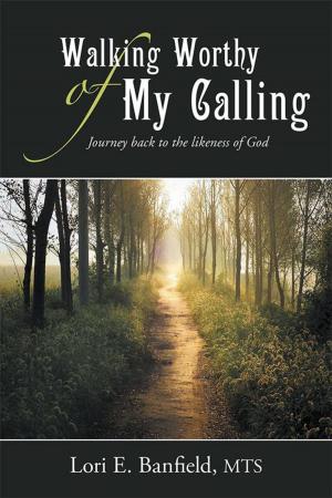 Cover of the book Walking Worthy of My Calling by Dr. Esther V. Shekher