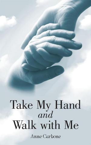 Cover of the book Take My Hand and Walk with Me by Dr. Yvette Hickman MD