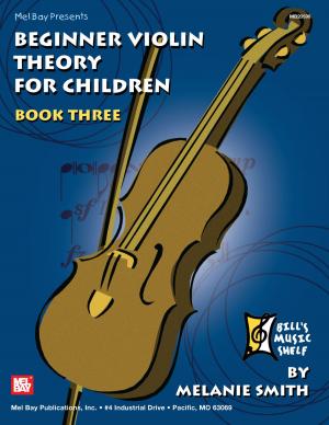 Cover of the book Beginner Violin Theory for Children, Book Three by Mel Bay