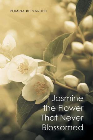 Cover of the book Jasmine the Flower That Never Blossomed by Vivienne Loranger