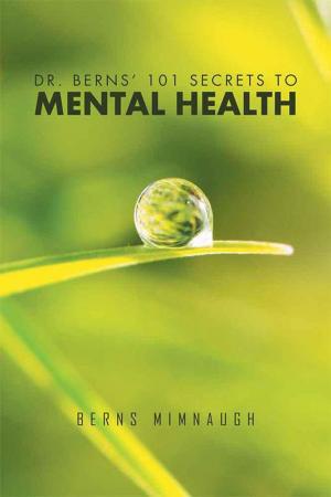 Cover of the book Dr. Berns’ 101 Secrets to Mental Health by Danny Duran