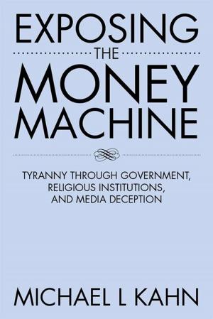 Cover of the book Exposing the Money Machine by Ruth VanDyke