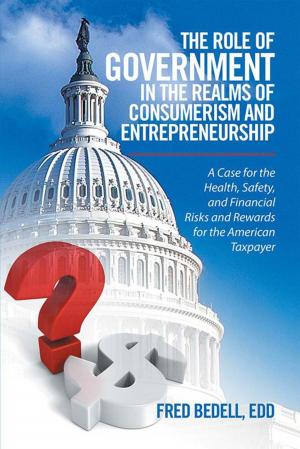 Cover of the book The Role of Government in the Realms of Consumerism and Entrepreneurship by M.C. Bunting