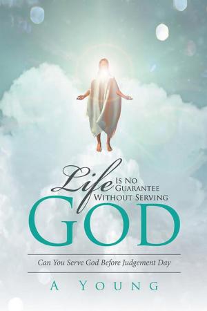 Cover of the book Life Is No Guarantee Without Serving God by Gary L. Bridges, Shawn Kingston Bridges