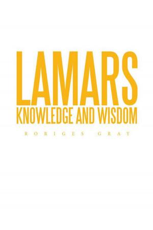 Cover of the book Lamars Knowledge and Wisdom by Oliver John Calvert