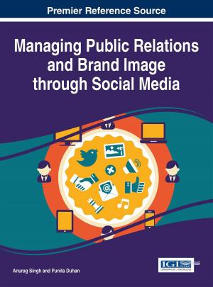 Cover of the book Managing Public Relations and Brand Image through Social Media by Julie Milne