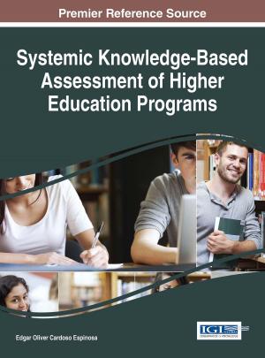 Cover of the book Systemic Knowledge-Based Assessment of Higher Education Programs by Anastasia Katsaounidou, Charalampos Dimoulas, Andreas Veglis