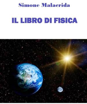 Cover of the book Il libro di fisica by Simone Malacrida