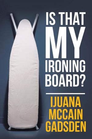 Cover of the book Is That My Ironing Board? by Phillip Yanke