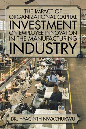 Cover of the book The Impact of Organizational Capital Investment on Employee Innovation in the Manufacturing Industry by Patrick Conley
