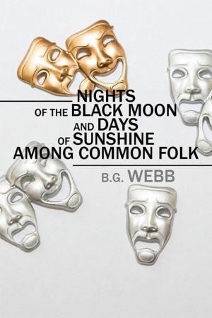 Cover of the book Nights of the Black Moon and Days of Sunshine Among Common Folk by Donald E. Smith Ph.D.