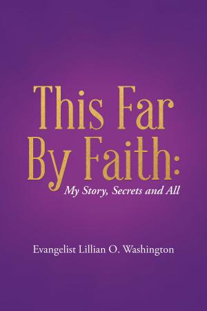 Cover of the book This Far by Faith: by Claire Janvier Gibeau