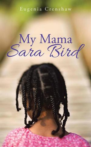 Cover of the book My Mama Sara Bird by Joann Sprangers Lee